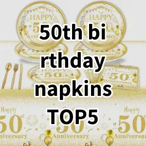 Top 5 Best-selling 50th birthday napkins