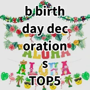 Top 5 Best-selling b birthday decorations
