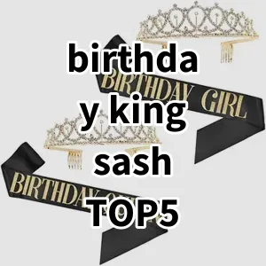 Top 5 Best-selling birthday king sash
