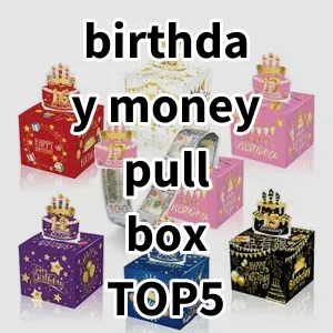 Top 5 Best-selling birthday money pull box