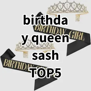 Top 5 Best-selling birthday queen sash