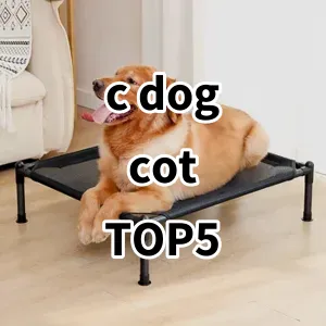 Top 5 Best-selling c dog cot