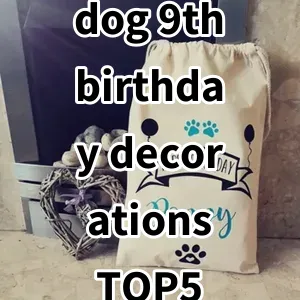 Top 5 Best-selling dog 9th birthday decorations