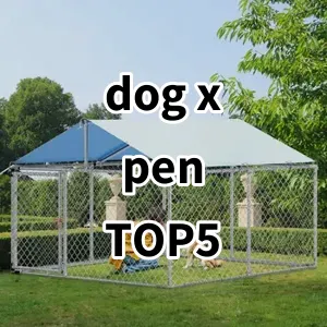 Top 5 Best-selling dog x pen