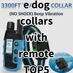 Top 5 Best-selling e dog collars with remote