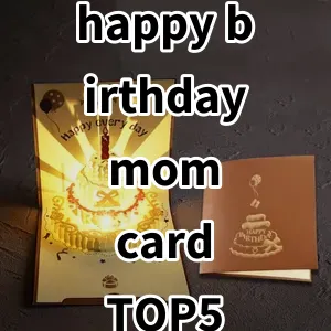 Top 5 Best-selling happy birthday mom card