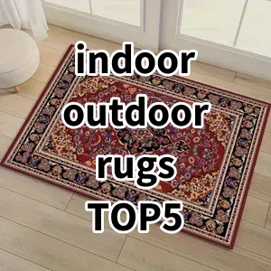 Top5 Best-selling indoor outdoor rugs
