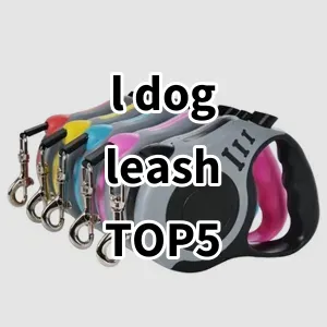 Top 5 Best-selling l dog leash