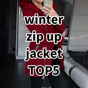 Top 5 Best-selling winter zip up jacket