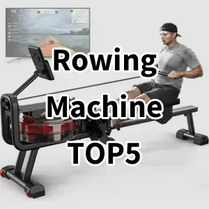 Cost-effective Rowing Machine Ranking Top 5